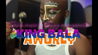 Awurey  King Bala [upl. by Courtnay]