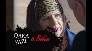 Qara yazı 6cı bölüm [upl. by Llyrat]