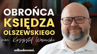 Mecenas Krzysztof Wąsowski o wierze Janie Pawle II i sprawie ks Michała Olszewskiego [upl. by Rednasyl]