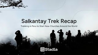 Salkantay Trek Recap Trekking in Peru to Start New Churches Around the World [upl. by Kcirdek91]