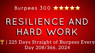 🏆  225 Days Straight of Burpees Every Day 208366 2024 [upl. by Aremihc]