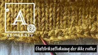 Aflukning af glatstrik som ikke ruller Nonroll stockinette bind off  AlmaKnit [upl. by Anita290]