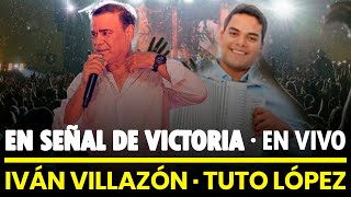 EN SEÑAL DE VICTORIA · Iván Villazón · Tuto López · Cartagena Co · En Vivo [upl. by Sherm]