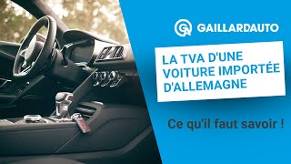 LES ETAPES CLÉS POUR VÉRIFIER LA TVA DUNE VOITURE IMPORTÉE DALLEMAGNE ✅ [upl. by Yerffoeg]