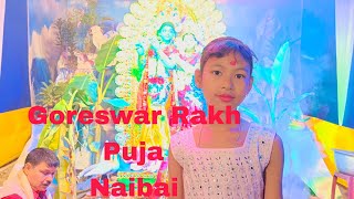 Goreswar Rakh Puja Naibai Yarina bodogirlš°š™¸ā¯¤ [upl. by Olag]