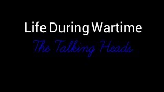 Life During Wartime Talking Heads Lyric Video [upl. by Lednar]