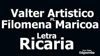 Valter Artistico  Ricaria Ft Filomena Maricoa Letra [upl. by Merri]