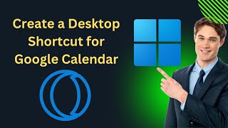 How to Create a Desktop Shortcut for Google Calendar in Windows 11 using Opera GX  GearUpWindows [upl. by Alecia]