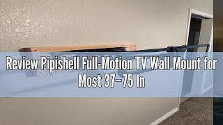 Review Pipishell FullMotion TV Wall Mount for Most 37–75 Inch TVs up to 100 lbs Wall Mount TV Brac [upl. by Ahsaetal]