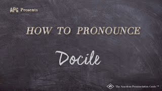 How to Pronounce Docile Real Life Examples [upl. by Wat581]