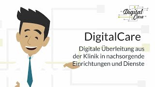 DigitalCare  Digitale Überleitung aus der Klinik in nachsorgende Einrichtungen und Dienste [upl. by Ayanet]