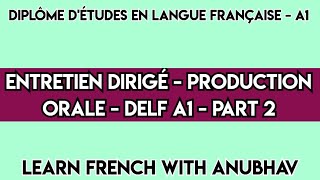 Entretien Dirigé  Production Orale  Delf A1 Part 2  Learn French with Anubhav  620 delf [upl. by Heyes]