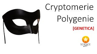 Cryptomerie amp Polygenie  GENETICA [upl. by Dennison]