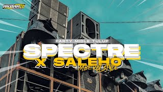 DJ SPECTRE X SALEHO  PARTY MBEROT MIDEL NTROTOK TULUP VIRAL TIKTOK ENAK BUAT KARNAVAL [upl. by Othelia]