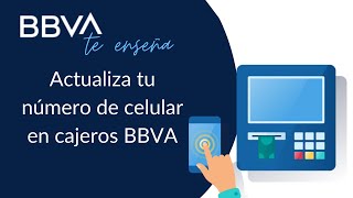 Actualiza tu número de celular en cajeros BBVA [upl. by Nahtanoy]