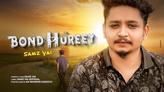 Bondhureey  বন্ধুরে  Samz Vai  Bangla Song 2023 [upl. by Allerim]