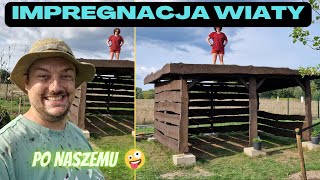 Wiata Ogrodowa Grillowa Impregnacja Wiaty po naszemu Na Działce odc106 [upl. by Nuaj408]