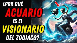 ¿POR QUÉ ACUARIO ES EL SIGNO VISIONARIO DEL ZODIACO ♒🏺 Estos Son Sus Poderes Ocultos [upl. by Eirok39]