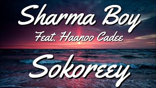 Sharma Boy ft Haanoo Cadee  Sokoreey Official Trailer [upl. by Odrarebe160]