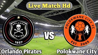 Orlando Pirates vs Polokwane City FC Live Match🔴 [upl. by Terese940]