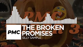 The broken Promises  Silly Sample PMC Release [upl. by Enawyd]