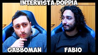 INTERVISTA DOPPIA GABBOMAN VS IL quotBUONquot FABIO [upl. by Janella597]