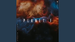 Planet F [upl. by Lehte]