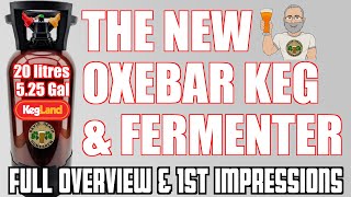 20L OXEBAR Keg And Fermenter For HomeBrewers [upl. by Yrrab]