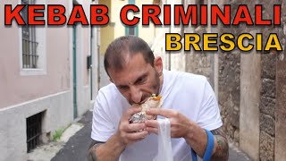 Kebab criminali BRESCIA [upl. by Clyve]