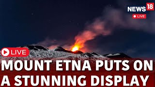 Mount Etna Live  Mount Etna Eruption Italy  Mount Etna Volcano  Mount Etna Eruption 2024  N18G [upl. by Fairlie529]