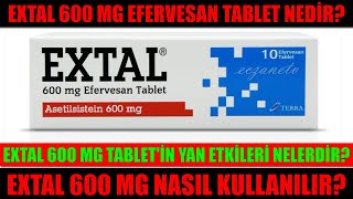 Extal 600 Mg Efervesan Tablet Nedir Extal Tabletin Yan Etkisi Nedir Extal Tablet Nasıl Kullanılır [upl. by Jarib]