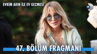 Evrim Akın ile Ev Gezmesi 47 Bölüm Fragmanı  Seren Serengil [upl. by Publia]