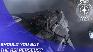 Star Citizen Should you buy the RSI Perseus [upl. by Gunar]