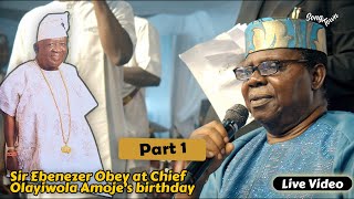 Sir Ebenezer Obeys Legendary Performane At Chief Olayiwola Amojes 80th Birthday PART 1 [upl. by Verlee]