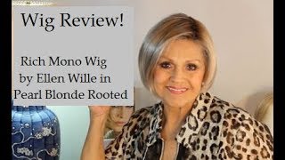 Wig Review Rich Mono Wig by Ellen Wille in Pearl blonde rooted [upl. by Ticknor384]