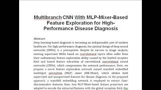 Multibranch CNN With MLP Mixer Based Feature Exploration for High Performance Disease Diagnosis [upl. by Adnoel280]