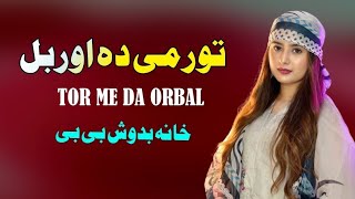 Yor Me Da Orbal  Khanabadosh Bibi Pashto Song 2024  New Pashto Song  Pashto Tappy  HD Video [upl. by Donald473]