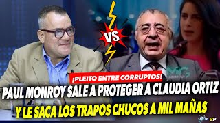 ALBOROTO 🔥PAUL MONROY SALE A PROTEGER A CLAUDIA ORTIZ Y LE SACA LOS TRAPOS CHUCOS A MIL MAÑAS [upl. by Retseh143]