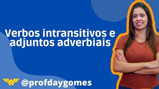 Verbos intransitivos e adjuntos adverbiais [upl. by Laon455]