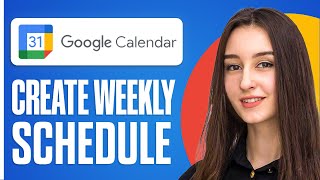 How To Use Google Calendar For Scheduling Create A Weekly Schedule [upl. by Eastlake]