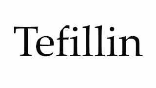 How to Pronounce Tefillin [upl. by Anohsal]