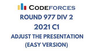 Codeforces Round 977 Div 2  2021 C1  Adjust The Presentation Easy Version  Solution in C [upl. by Mccollum649]