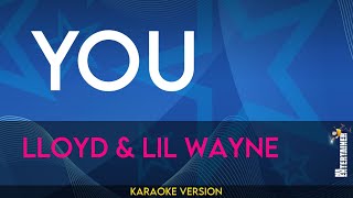 You  Lloyd amp Lil Wayne KARAOKE [upl. by Ahsauqal]