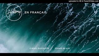 04 HILLSONG  Cieux ouverts Fleuve de vie [upl. by Rist]