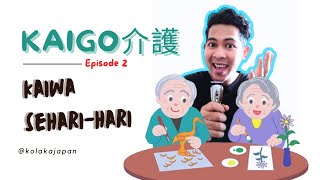 Episode 2 Kaiwa Seharihari Pekerjaan KAIGO Di Jepang [upl. by Yrocal570]