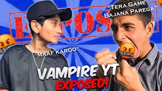 VAMPIRE YT EXPOSED🤬🤬😡 STOP VAMPIRE YT 🤬🔥 [upl. by Favianus104]