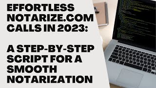 Effortless Notarizecom Calls in 2023 StepbyStep Script for A Smooth Notarization [upl. by Gilbert]