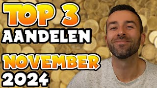 TOP 3 AANDELEN OM TE KOPEN  NOVEMBER 2024 [upl. by Adnauqahs]