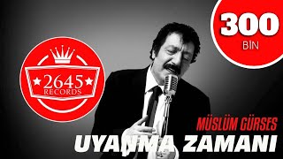 Müslüm Gürses  Uyanma Zamanı [upl. by Leonerd946]