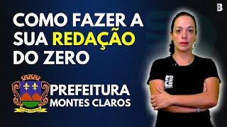 COMO FAZER A SUA REDAÇÃO DO ZERO  Concurso Prefeitura de Montes ClarosMG [upl. by Fem]